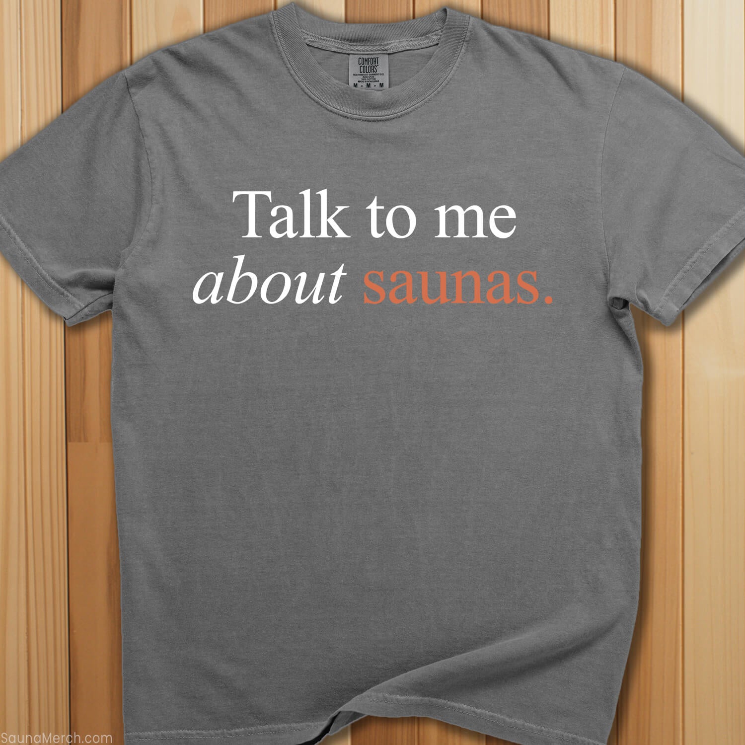 Talk To Me About Saunas T-Shirt - SaunaMerch