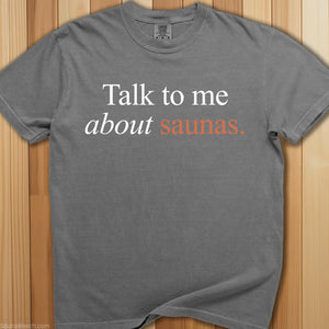 Talk To Me About Saunas T-Shirt - SaunaMerch
