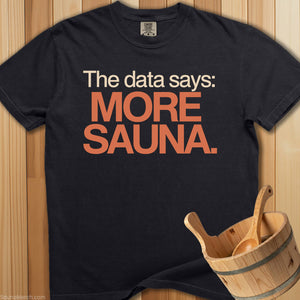 The Data Says More Sauna T-Shirt - SaunaMerch