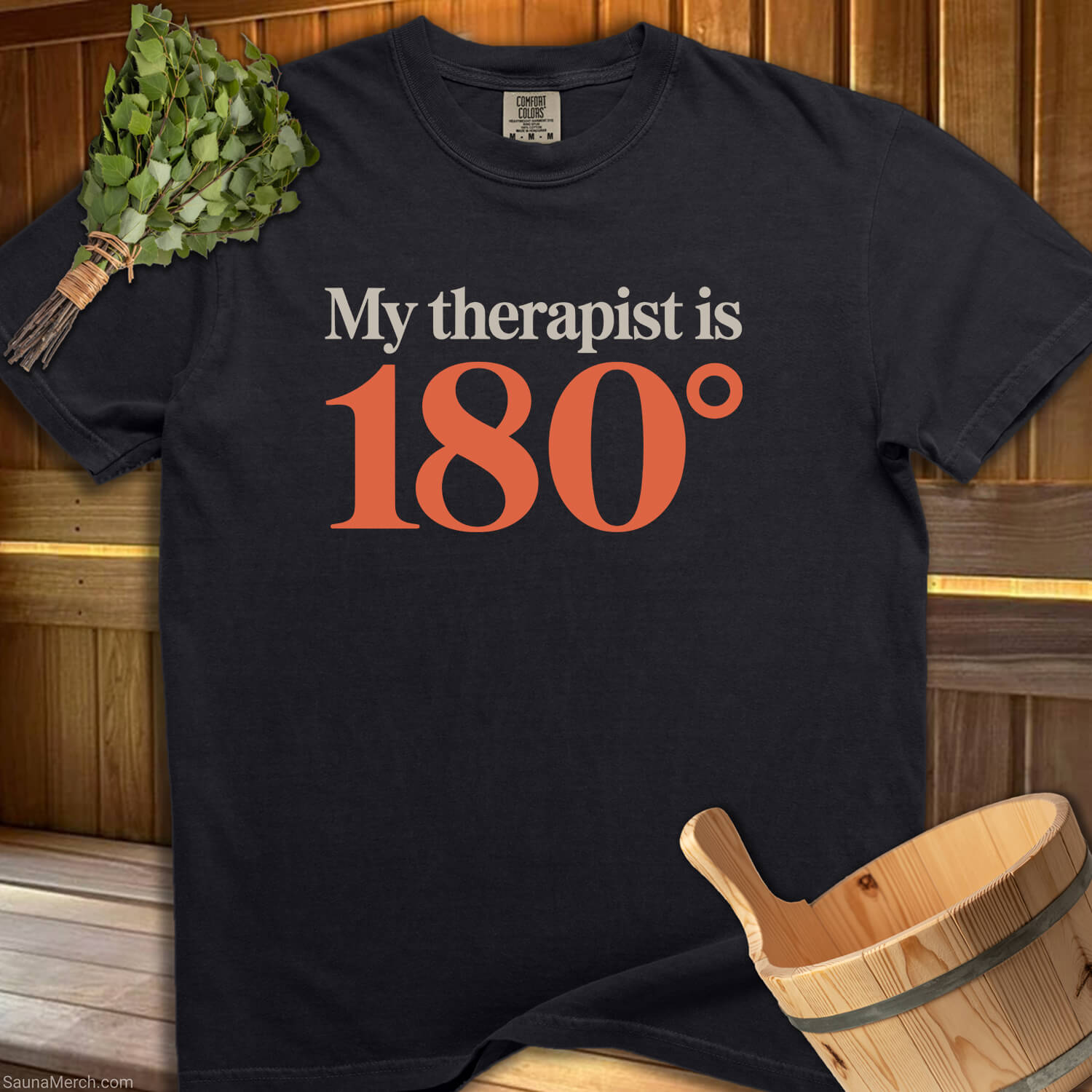 Therapist is 180 Degrees T-Shirt - SaunaMerch