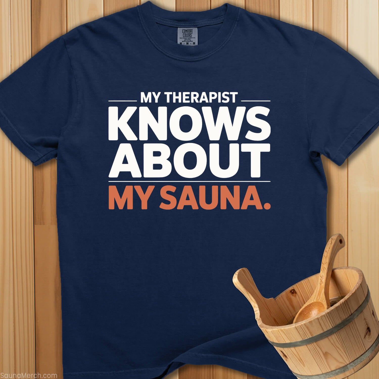 Therapist Knows About My Sauna T-Shirt - SaunaMerch