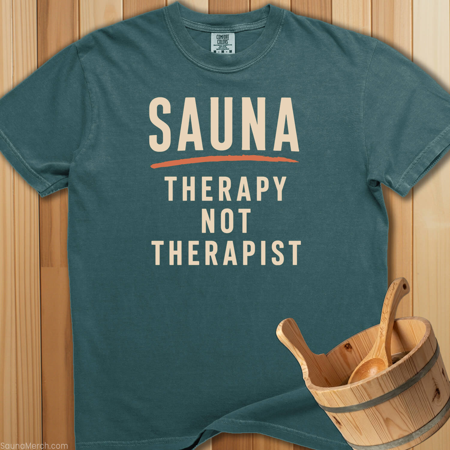 Sauna Therapy Not Therapist T-Shirt - Blue Spruce