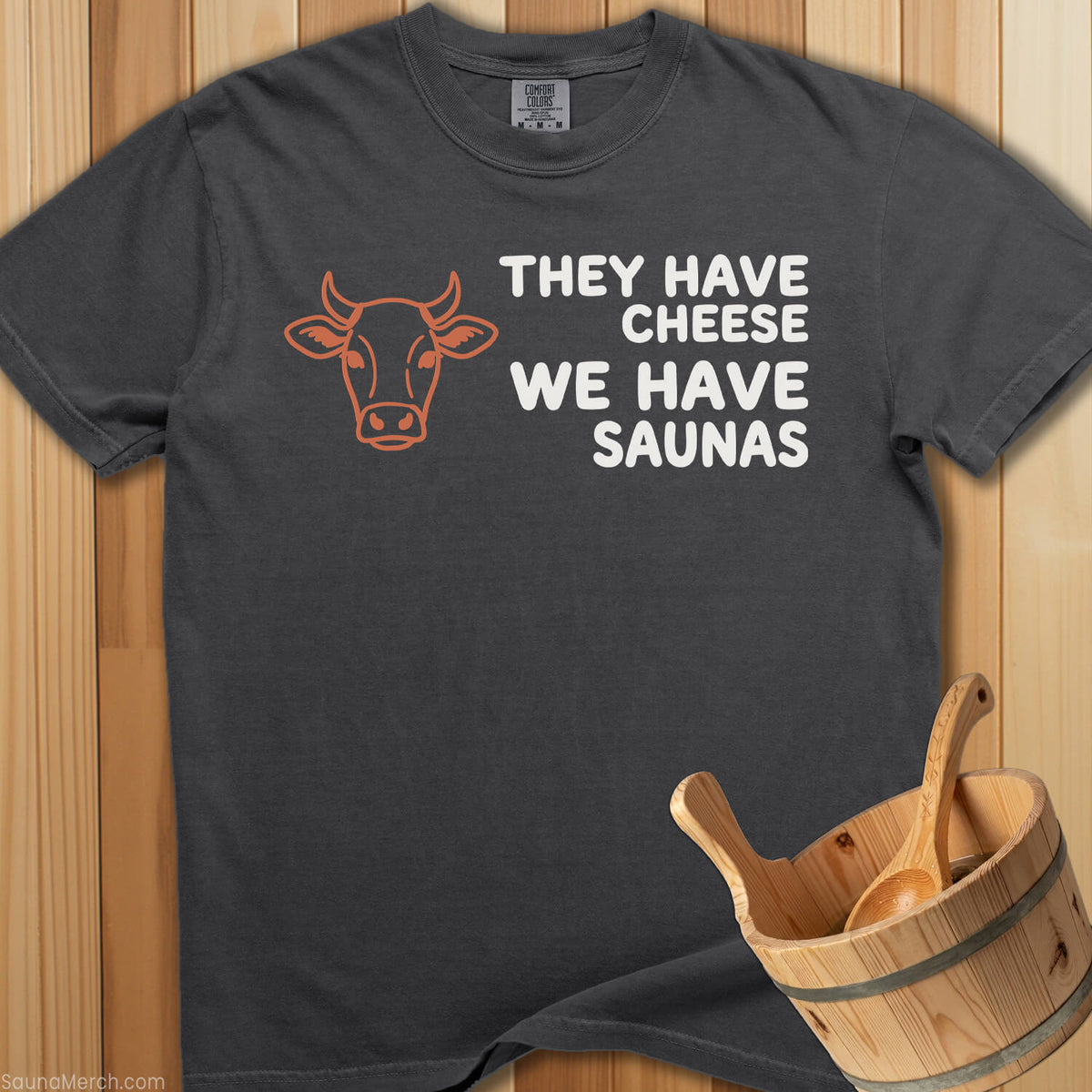 They Have Cheese We Have Sauna T-Shirt - Pepper