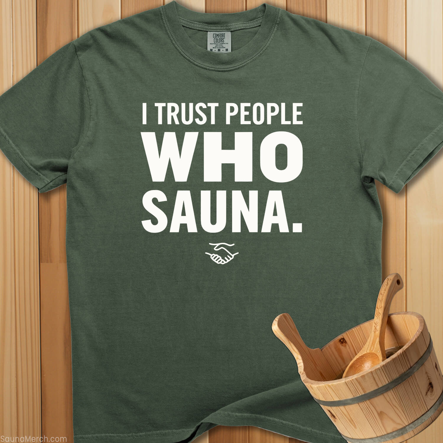 I Trust People Who Sauna T-Shirt - Moss