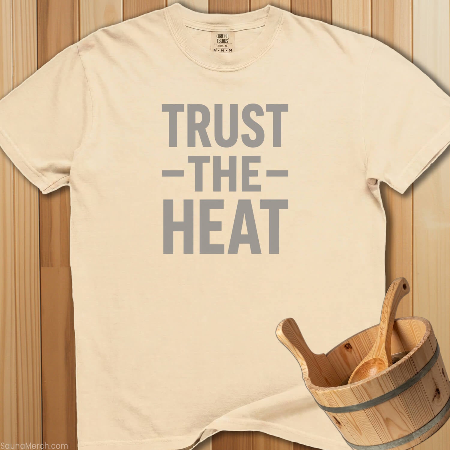 Trust The Heat T-Shirt - SaunaMerch