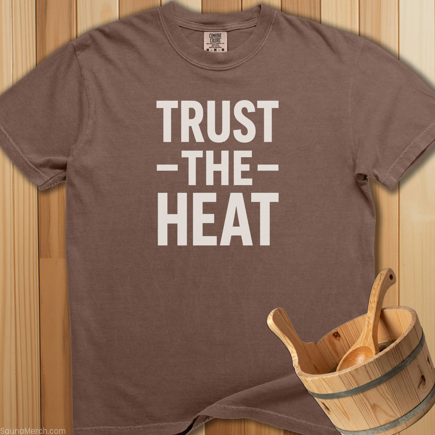 Trust The Heat T-Shirt - SaunaMerch