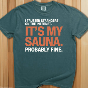 Trusted Strangers For My Sauna T-Shirt - SaunaMerch
