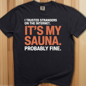Trusted Strangers For My Sauna T-Shirt - SaunaMerch