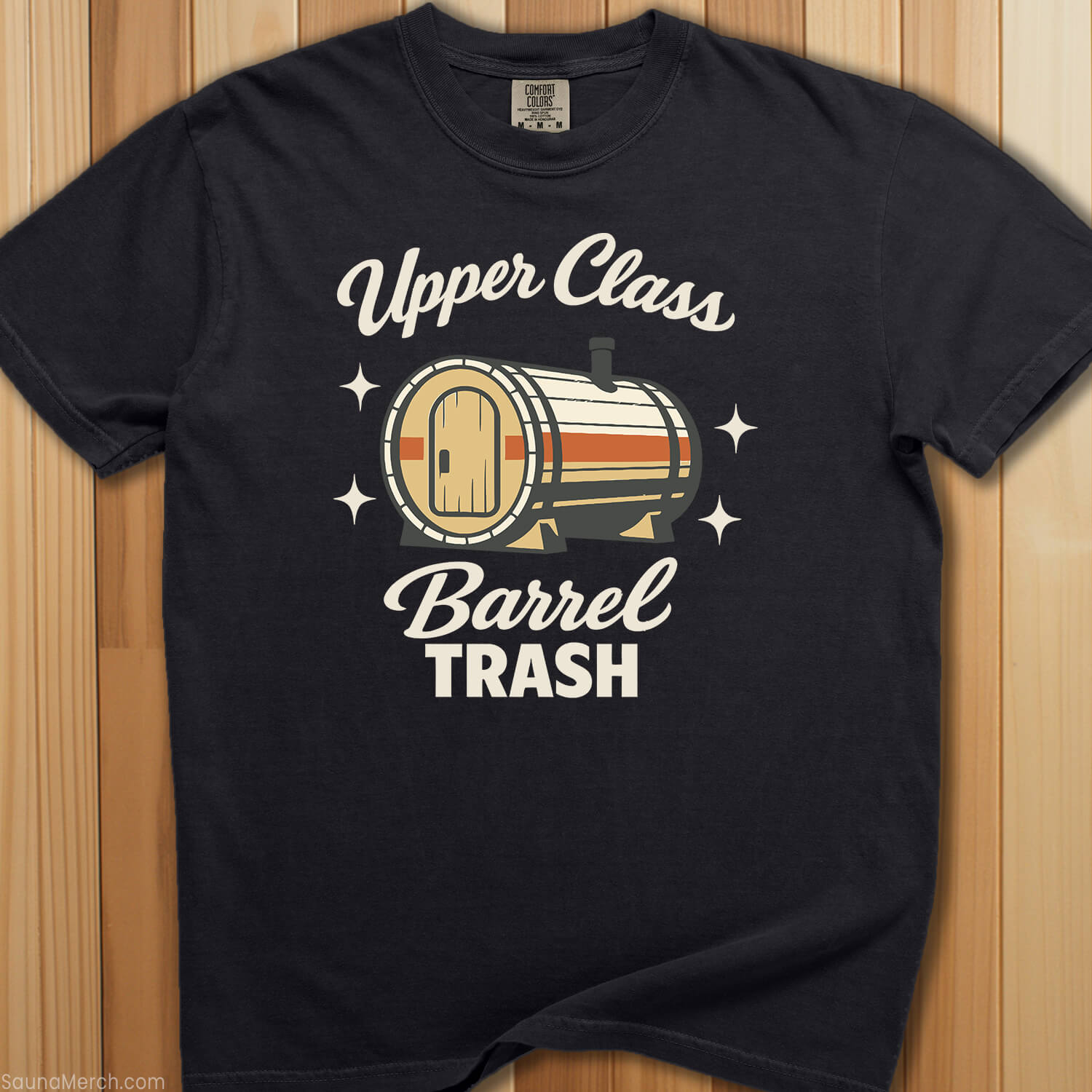 Upper Class Barrel Trash T-Shirt - SaunaMerch