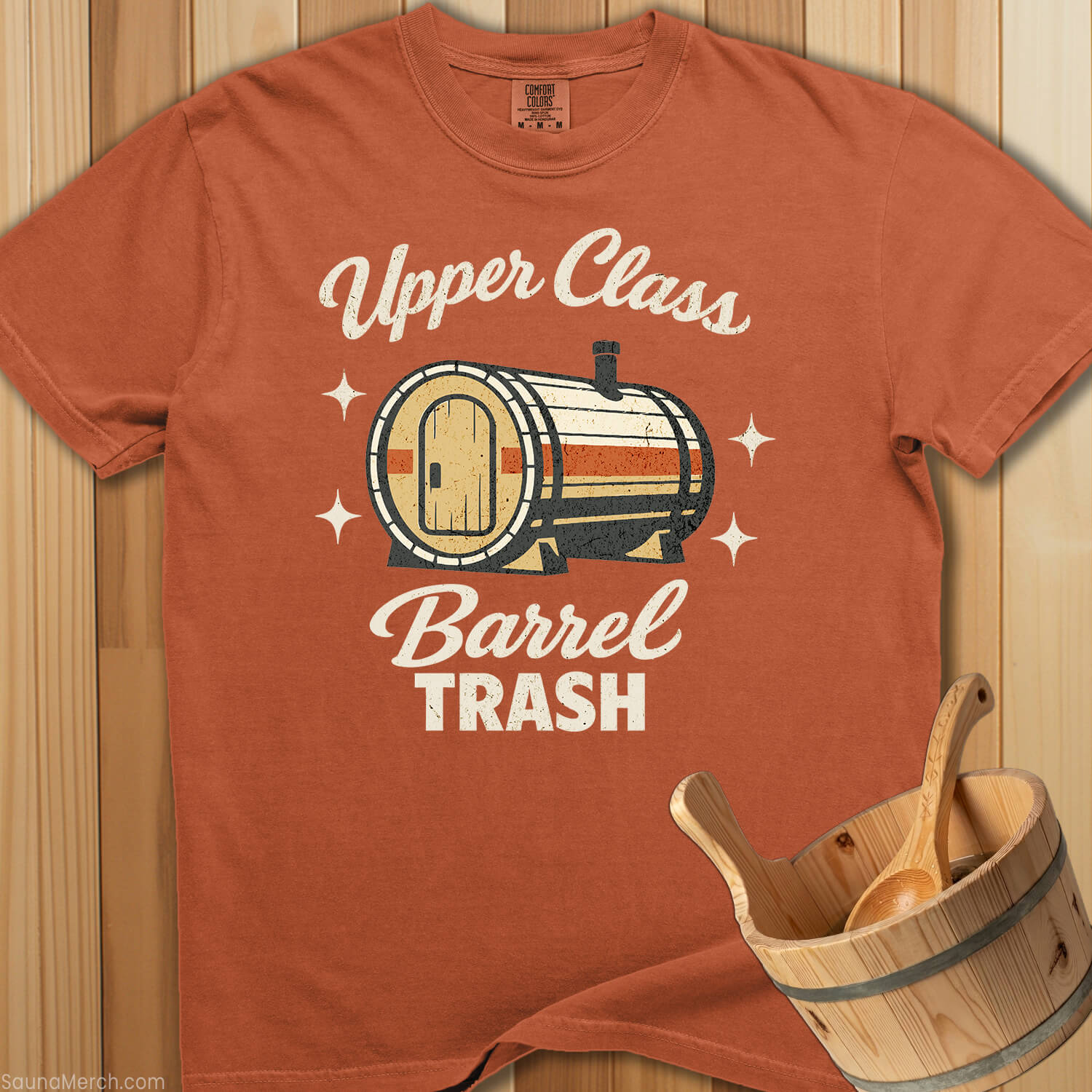 Upper Class Barrel Trash T-Shirt - SaunaMerch