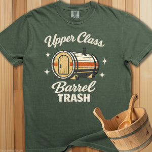 Upper Class Barrel Trash T-Shirt - SaunaMerch