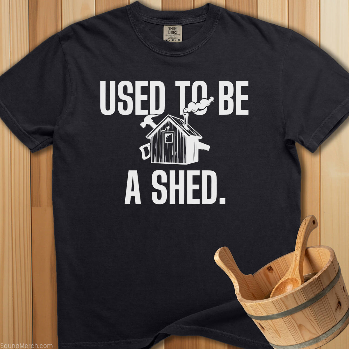 Used To Be a Shed T-Shirt - Black