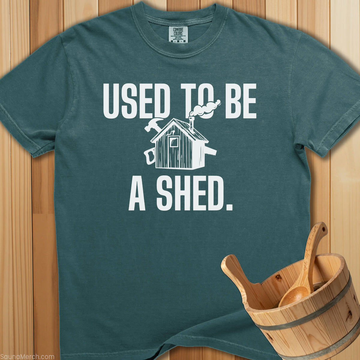 Used To Be a Shed T-Shirt - Blue Spruce