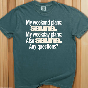 Weekend Plan - Sauna! T-Shirt - SaunaMerch