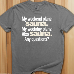Weekend Plan - Sauna! T-Shirt - SaunaMerch