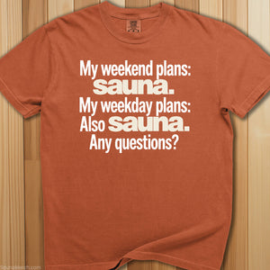 Weekend Plan - Sauna! T-Shirt - SaunaMerch