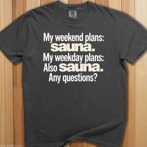 Weekend Plan - Sauna! T-Shirt - SaunaMerch