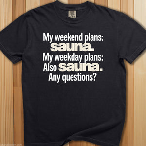 Weekend Plan - Sauna! T-Shirt - SaunaMerch