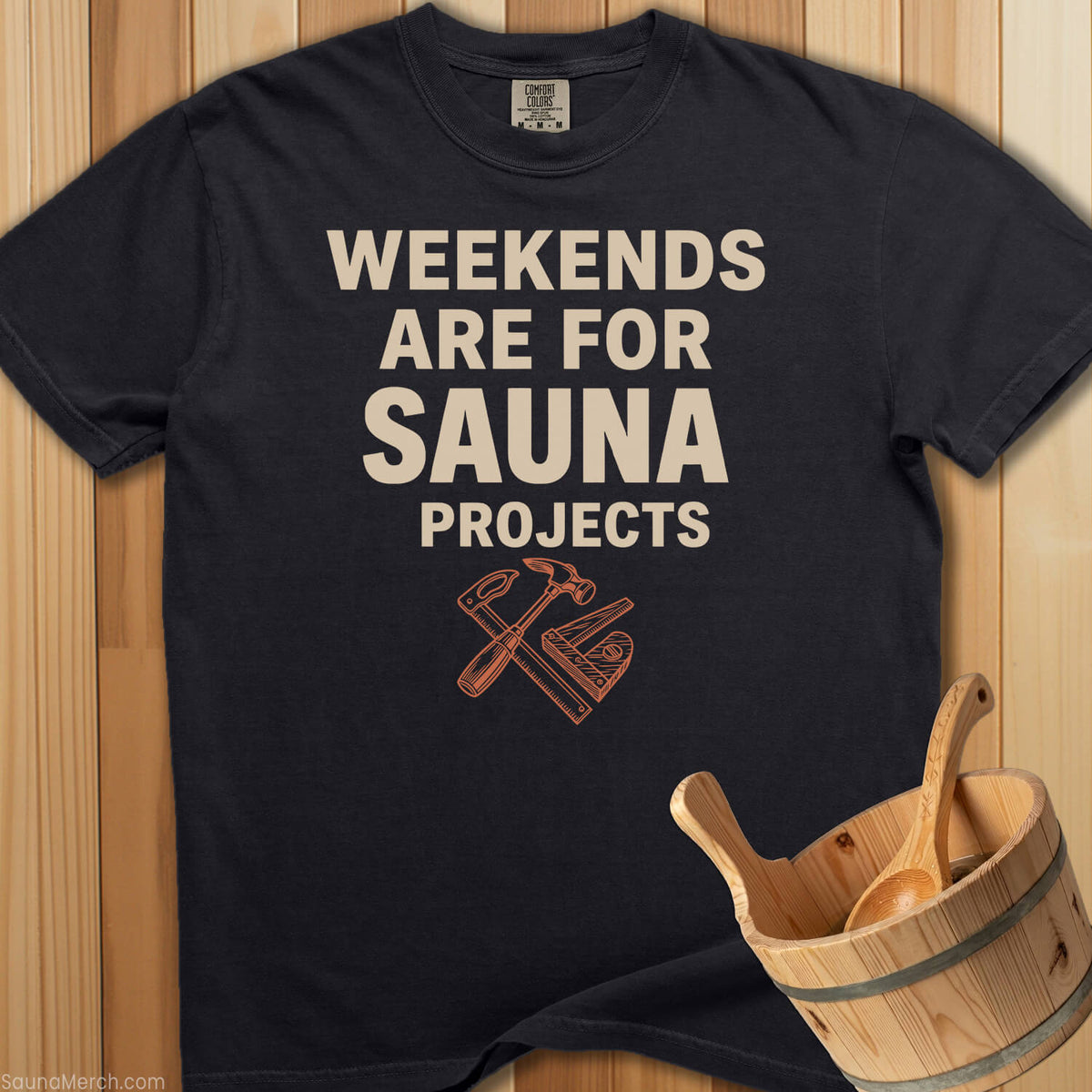 Weekends Made For Sauna Projects T-Shirt - SaunaMerch