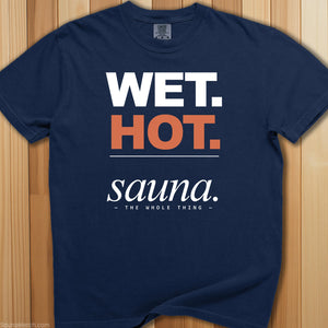 Wet. Hot. Sauna. T-Shirt - SaunaMerch