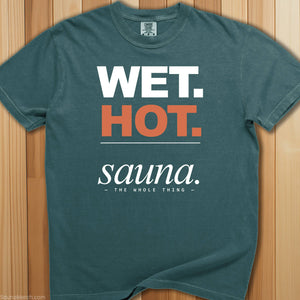 Wet. Hot. Sauna. T-Shirt - SaunaMerch