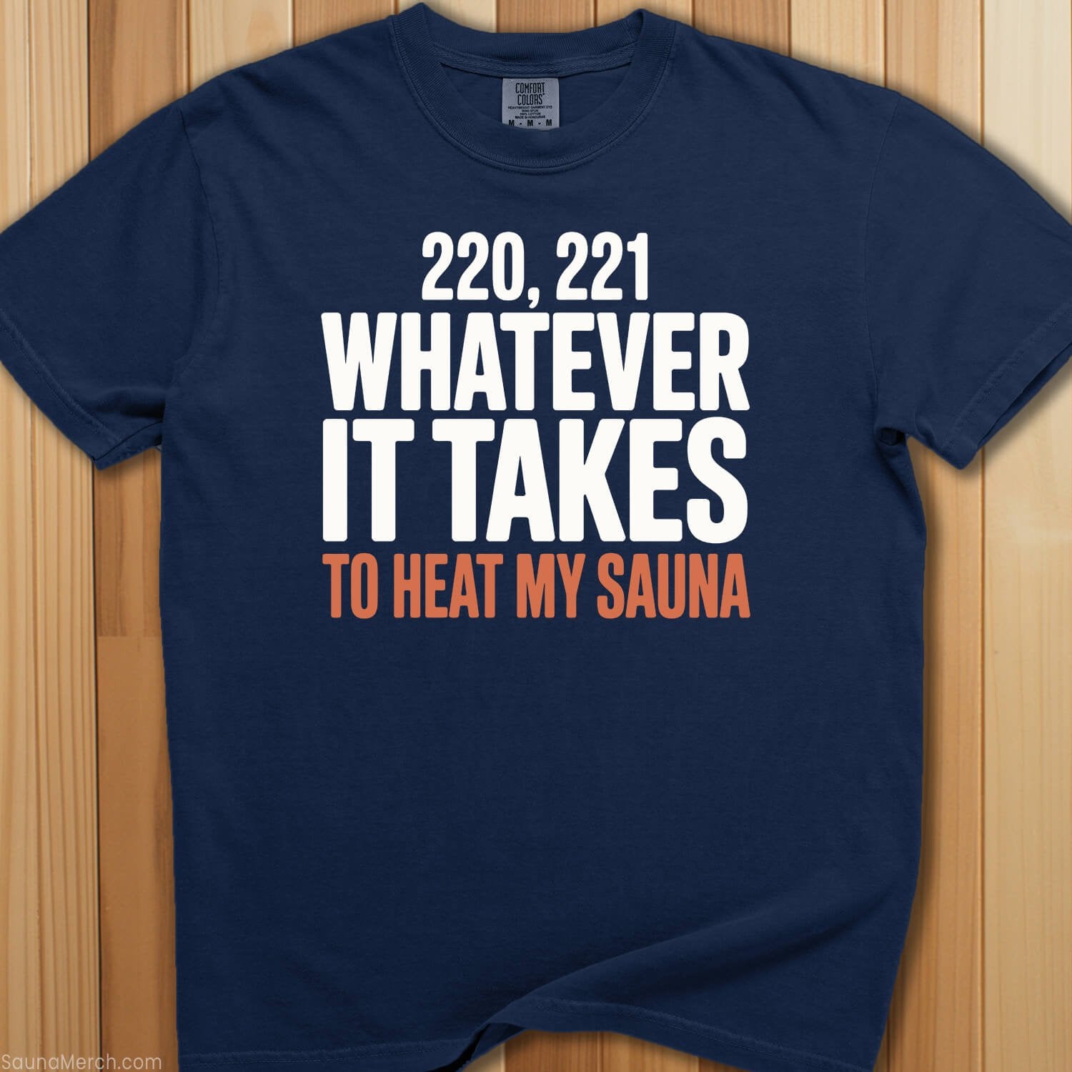 Whatever It Takes To Heat Sauna T-Shirt - SaunaMerch