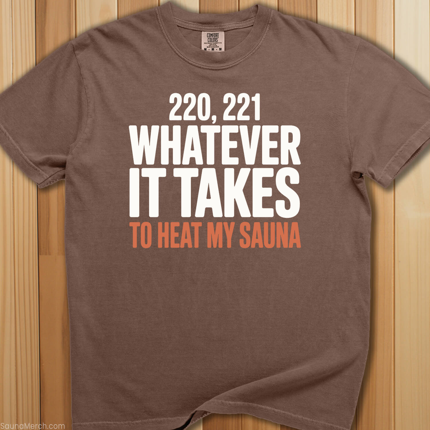 Whatever It Takes To Heat Sauna T-Shirt - SaunaMerch
