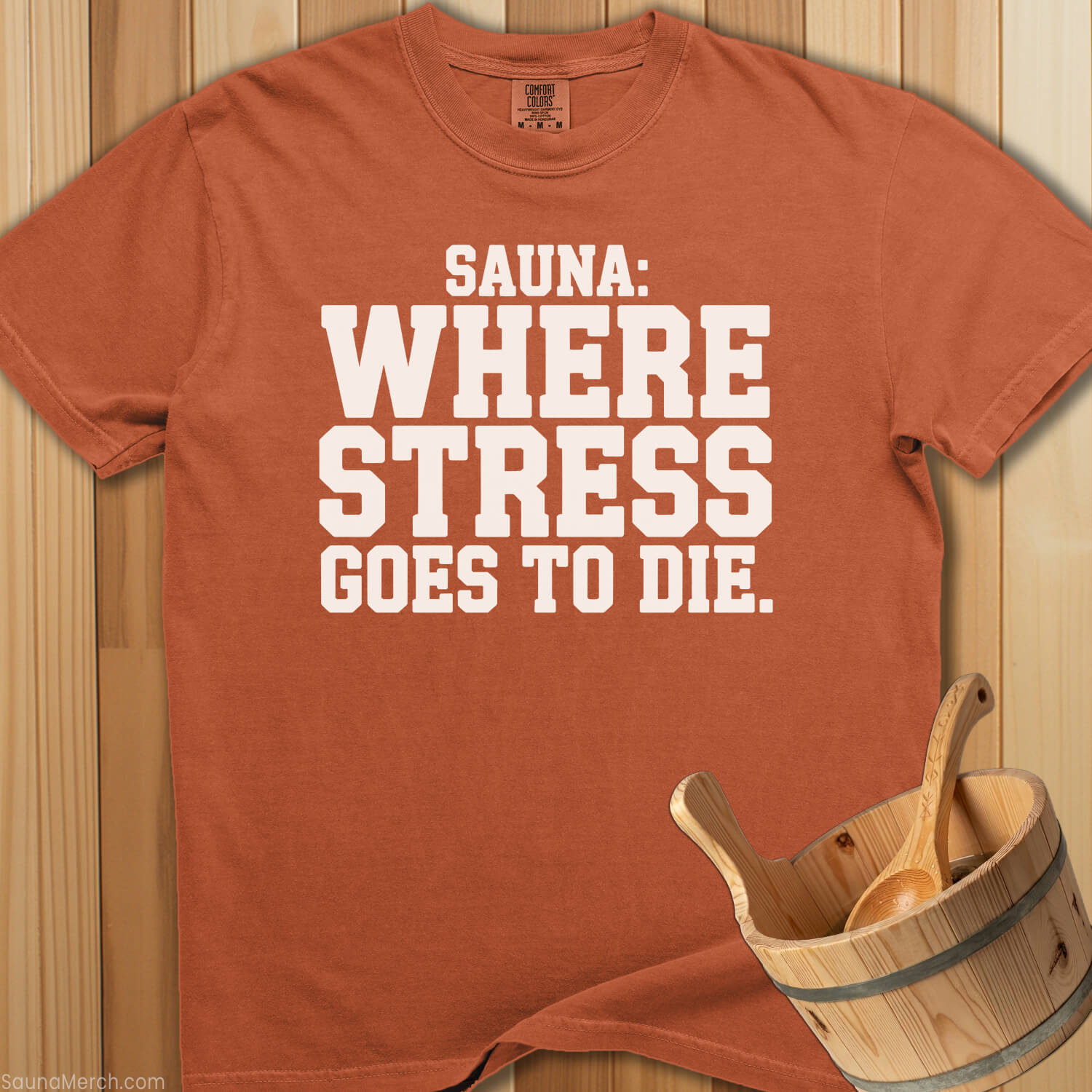 Sauna Where Stress Goes To Die T-Shirt - Yam