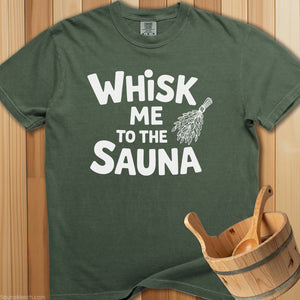 Whisk Me To Sauna T-Shirt - Moss