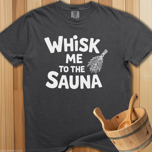 Whisk Me To Sauna T-Shirt - Pepper