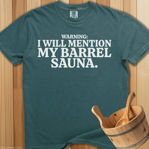Warning I Will Mention My Barrel T-Shirt - Blue Spruce