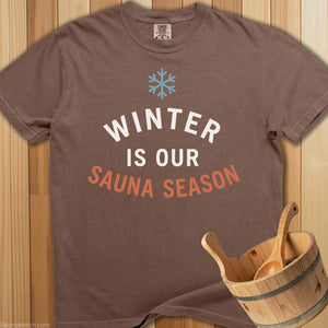 Winter Is Our Sauna Season T-Shirt - Espresso