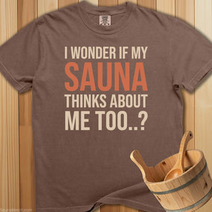 Wonder If My Sauna Thinks About Me T-Shirt - SaunaMerch
