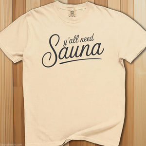 Y'all Need Sauna T-Shirt - SaunaMerch