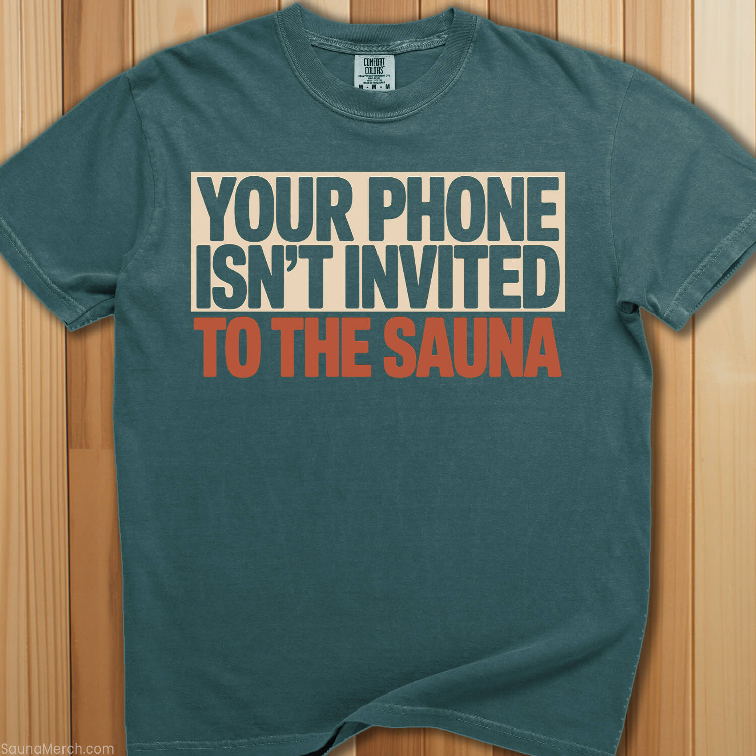 Your Phone Isn't Invited Sauna T-Shirt - SaunaMerch